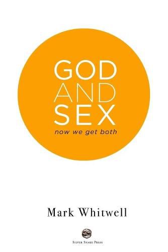 Cover image for God and Sex: Now We Get Both