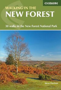 Cover image for Walking in the New Forest: 30 Walks in the New Forest National Park