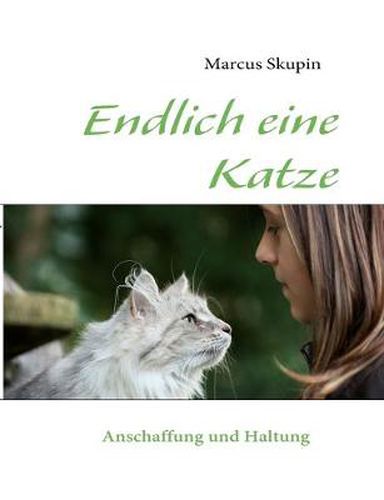 Cover image for Endlich eine Katze: Anschaffung und Haltung