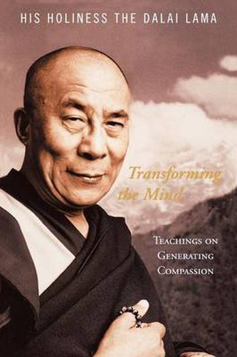 Transforming the Mind: Teachings on Generating Compassion