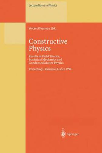 Cover image for Constructive Physics: Results in Field Theory, Statistical Mechanics and Condensed Matter Physics