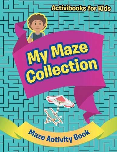 My Maze Collection - Maze Activity Book