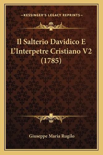 Il Salterio Davidico E L'Interpetre Cristiano V2 (1785)