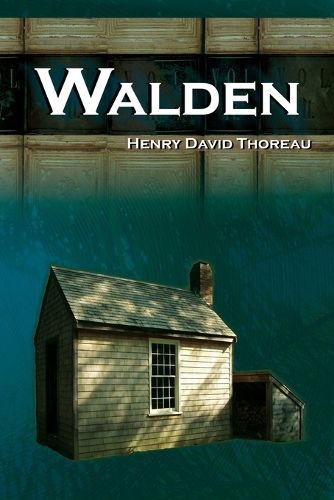 Cover image for Walden - On Walden Pond - Life in the Woods - The Transcendentalist Masterpiece