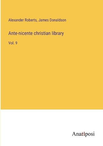 Cover image for Ante-nicente christian library