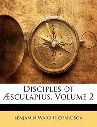 Cover image for Disciples of A Sculapius, Volume 2