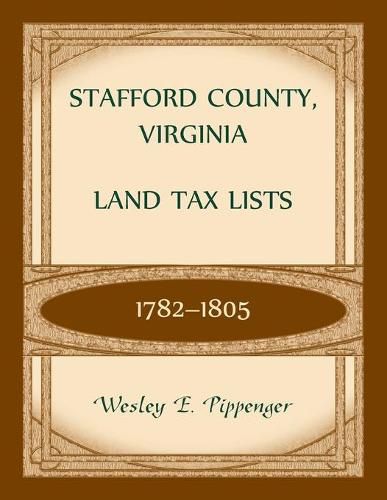 Stafford County, Virginia Land Tax Lists, 1782-1805