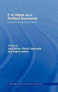 Cover image for F. A. Hayek as a Political Economist: Economic analysis and values