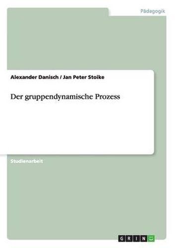 Cover image for Der gruppendynamische Prozess
