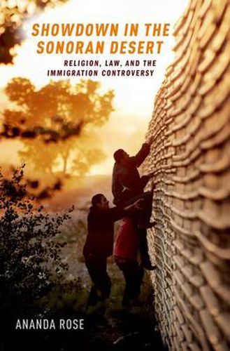 Cover image for Showdown in the Sonoran Desert: Religion, Law, and the Immigration Controversy