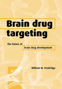 Cover image for Brain Drug Targeting: The Future of Brain Drug Development