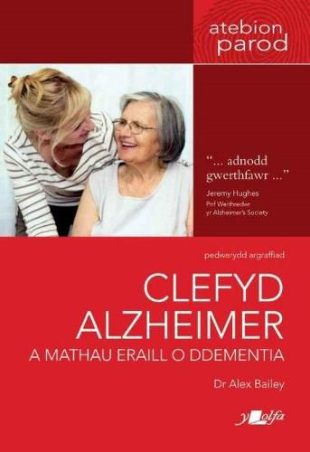 Cover image for Clefyd Alzheimer a Mathau Eraill o Ddementia