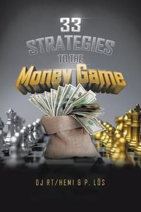 Cover image for 33 Strategies to the Money Game