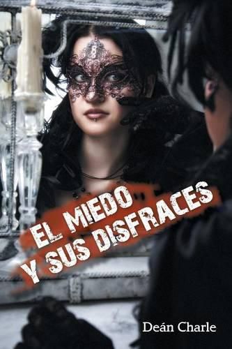 Cover image for El Miedo y Sus Disfraces