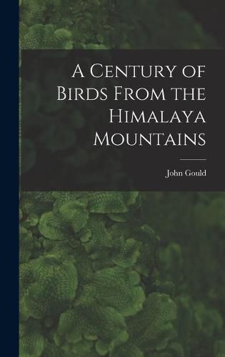 A Century of Birds From the Himalaya Mountains