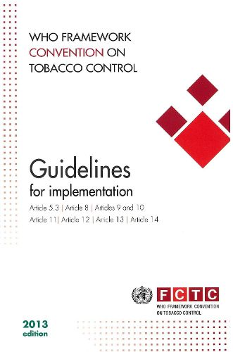 WHO framework convention on tobacco control: guidelines for implementation of article 5.3, articles 8 to 14