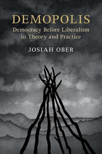 Cover image for Demopolis: Democracy before Liberalism in Theory and Practice