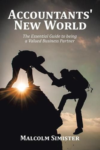 Cover image for Accountants' New World: The Essential Guide to being a Valued Business Partner