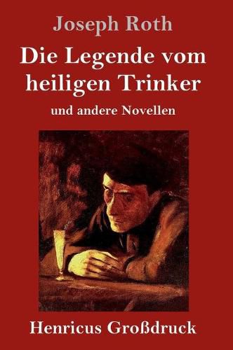 Die Legende vom heiligen Trinker (Grossdruck): und andere Novellen