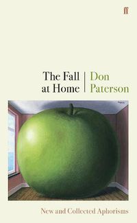 Cover image for The Fall at Home: New and Collected Aphorisms