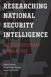 Cover image for Researching National Security Intelligence: Multidisciplinary Approaches