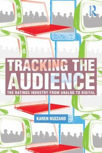 Cover image for Tracking the Audience: The Ratings Industry From Analog to Digital