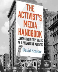Cover image for The Activist's Media Handbook: Lessons from Fifty Years as a Progressive Agitator