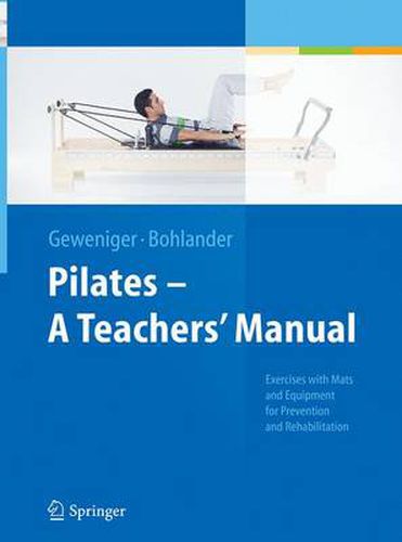 Cover image for Pilates - A Teachers' Manual: Exercises with Mats and Equipment for Prevention and Rehabilitation