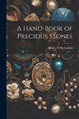 Cover image for A Hand-Book of Precious Stones