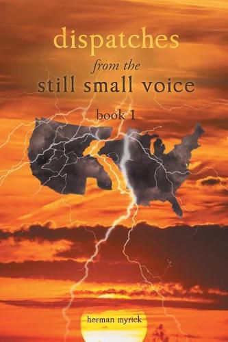 Cover image for Dispatches from the Still Small Voice: Book 1