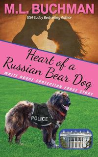 Cover image for Heart of a Russian Bear Dog: a Secret Service Dog romance story