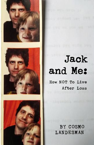 Cover image for Jack And Me: How Not To Live After Loss