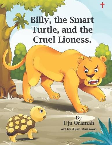 Cover image for Billy the Smart Turtle and the Cruel Lioness