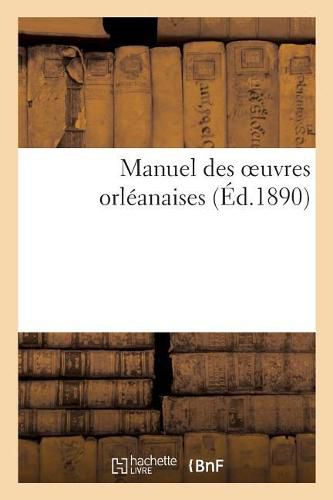 Cover image for Manuel Des Oeuvres Orleanaises