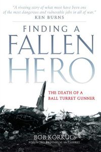 Cover image for Finding a Fallen Hero: The Death of a Ball Turret Gunner