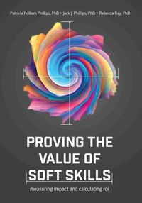 Cover image for Proving the Value of Soft Skills: Measuring Impact and Calculating ROI
