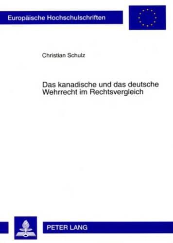 Cover image for Das Kanadische Und Das Deutsche Wehrrecht Im Rechtsvergleich