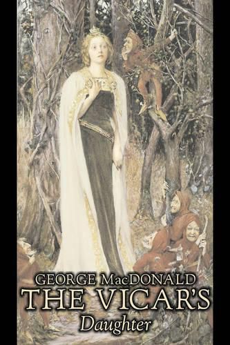 Cover image for The Vicar's Daughter by George Macdonald, Fiction, Classics, Action & Adventure