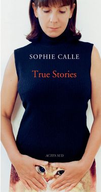 Cover image for Sophie Calle: True Stories