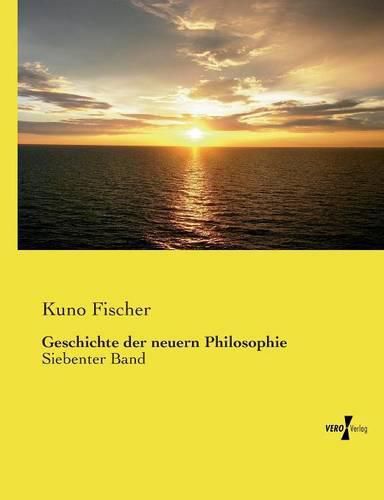 Cover image for Geschichte der neuern Philosophie: Siebenter Band