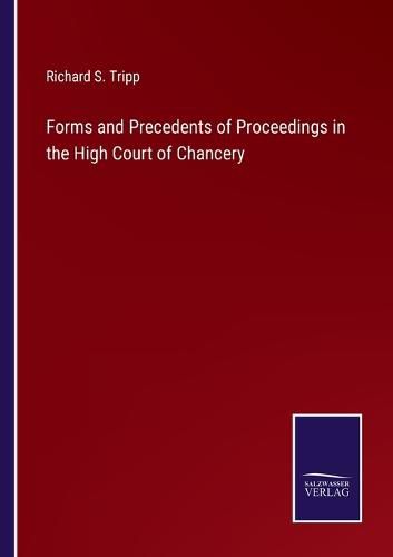 Cover image for Forms and Precedents of Proceedings in the High Court of Chancery