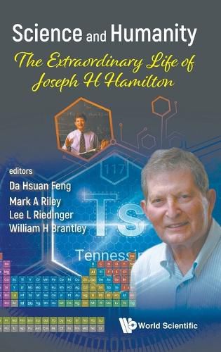 Cover image for Science And Humanity: The Extraordinary Life Of Joseph H Hamilton