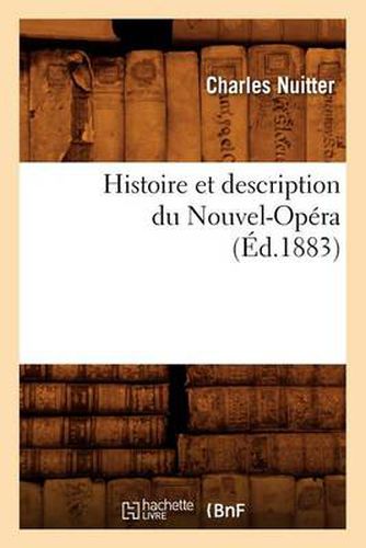 Cover image for Histoire Et Description Du Nouvel-Opera (Ed.1883)