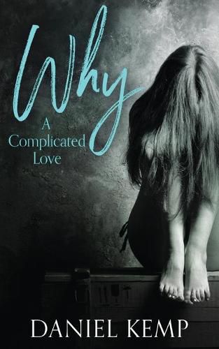 Why? A Complicated Love