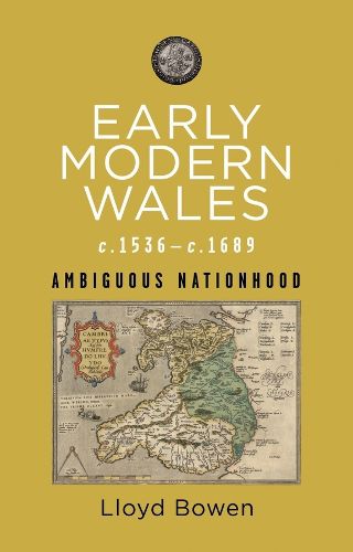 Cover image for Early Modern Wales, c.1536-1689: Ambiguous Nationhood