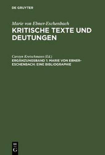 Cover image for Kritische Texte und Deutungen, Erganzungsband 1, Marie von Ebner-Eschenbach: Eine Bibliographie