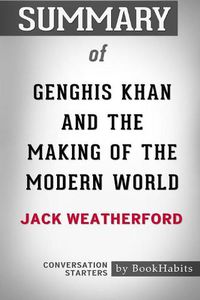 Cover image for Summary of Genghis Khan and the Making of the Modern World by Jack Weatherford: Conversation Starters