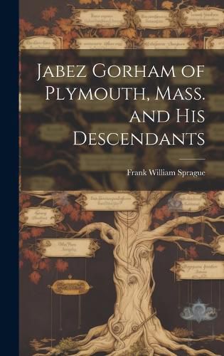 Cover image for Jabez Gorham of Plymouth, Mass. and his Descendants