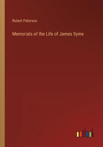 Cover image for Memorials of the Life of James Syme