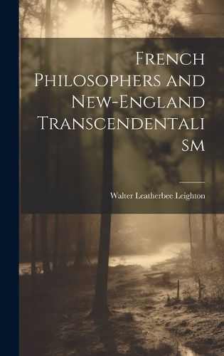 Cover image for French Philosophers and New-England Transcendentalism